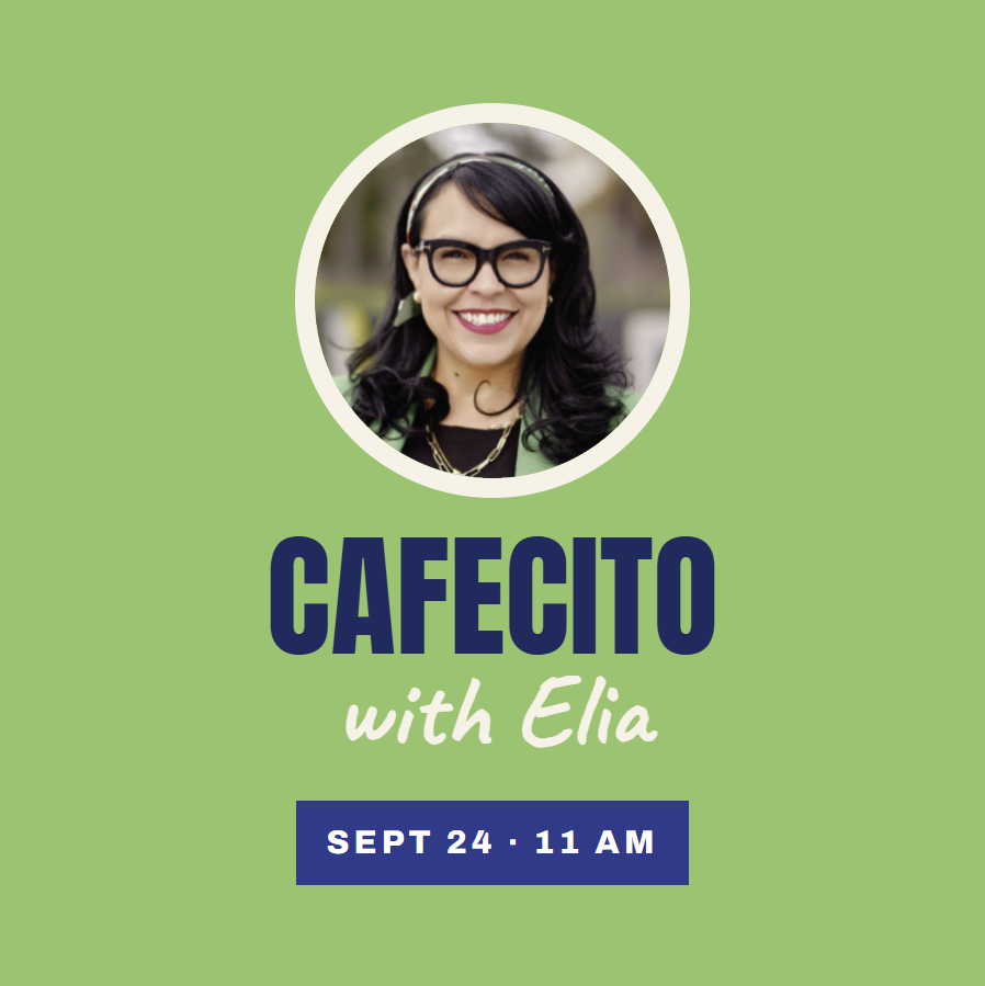 Cafecito with Elia | District 3 Meet &amp; Greet - Coffee, conversation, and your neighborhood. Meet Elia Renteria-Garcia &amp; talk about the issues affecting our District 3. Coffee’s on us!