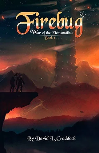 Book cover titled 'Firebug: War of the Elementalists, Book 1' by David L. Craddock, featuring a dark, fiery landscape with silhouettes of two figures and an erupting volcano in the background.