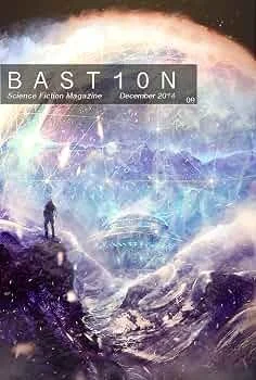 Cover of Bastion magazine, December 2017 issue, featuring a cosmic landscape with a person standing on a rocky terrain looking at a portal or celestial formation in space.