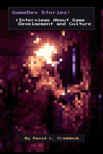 Pixelated digital cover image of a book titled 'GameDev Stories: Interviews About Game Development and Culture' by David L. Craddock, featuring a pixel art character with a sword.