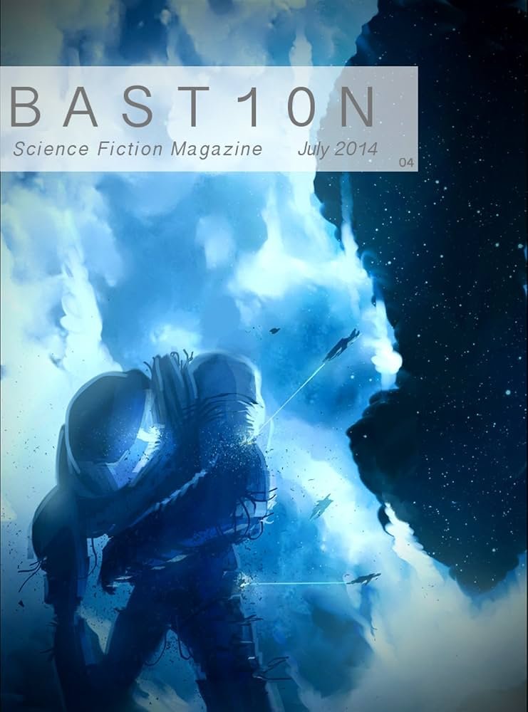 Cover of Bastion Science Fiction Magazine, July 2014, featuring a space scene with an astronaut amidst clouds and ships in space.