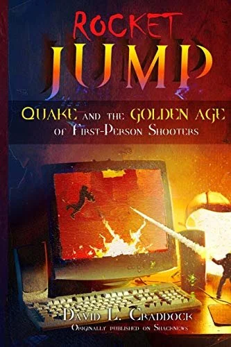 Cover of 'Rocket Jump: Quake and the Golden Age of First-Person Shooters' by David L. Craddock, featuring an illustration of a laptop with a game scene and explosions.