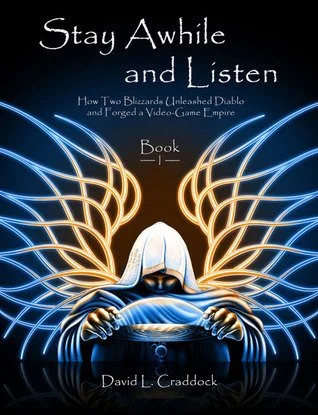 Book cover titled 'Stay Awhile and Listen' by David L. Craddock features a hooded figure with glowing wings holding a sword, with a dark background and blue and orange glowing lines.