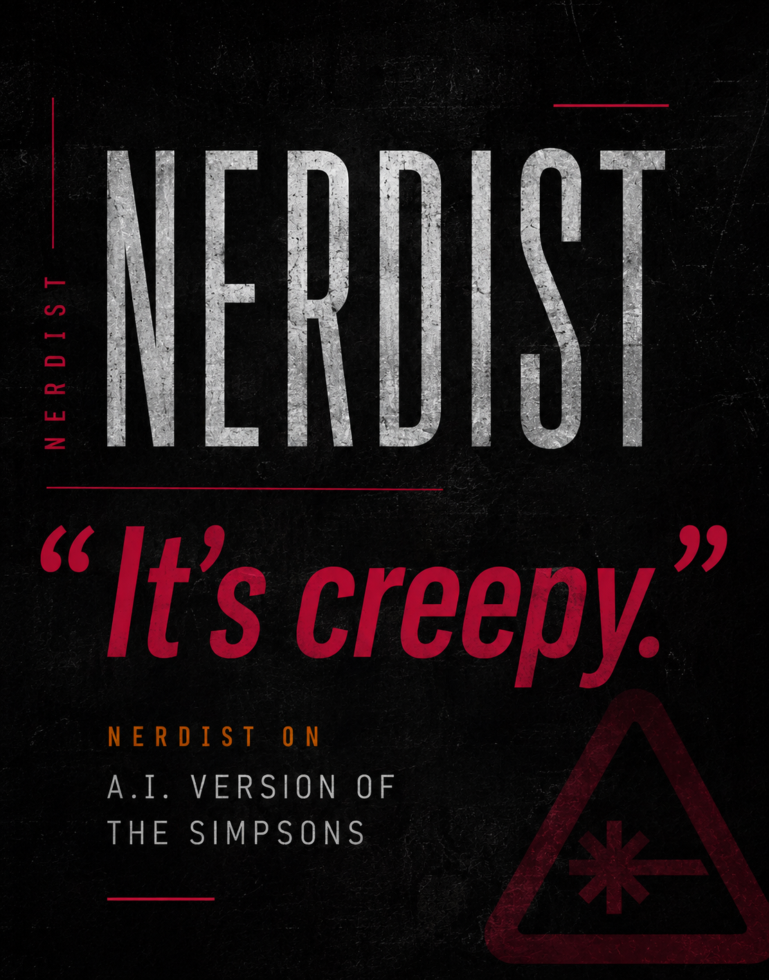 Book cover titled 'Nerdiest' with the subtitle 'It's creepy.' and a note 'Nerdist on A.I. of The Simpsons', featuring a black background, large distressed gray text for the title, red text for the quote, and a red warning triangle with an asterisk sy
