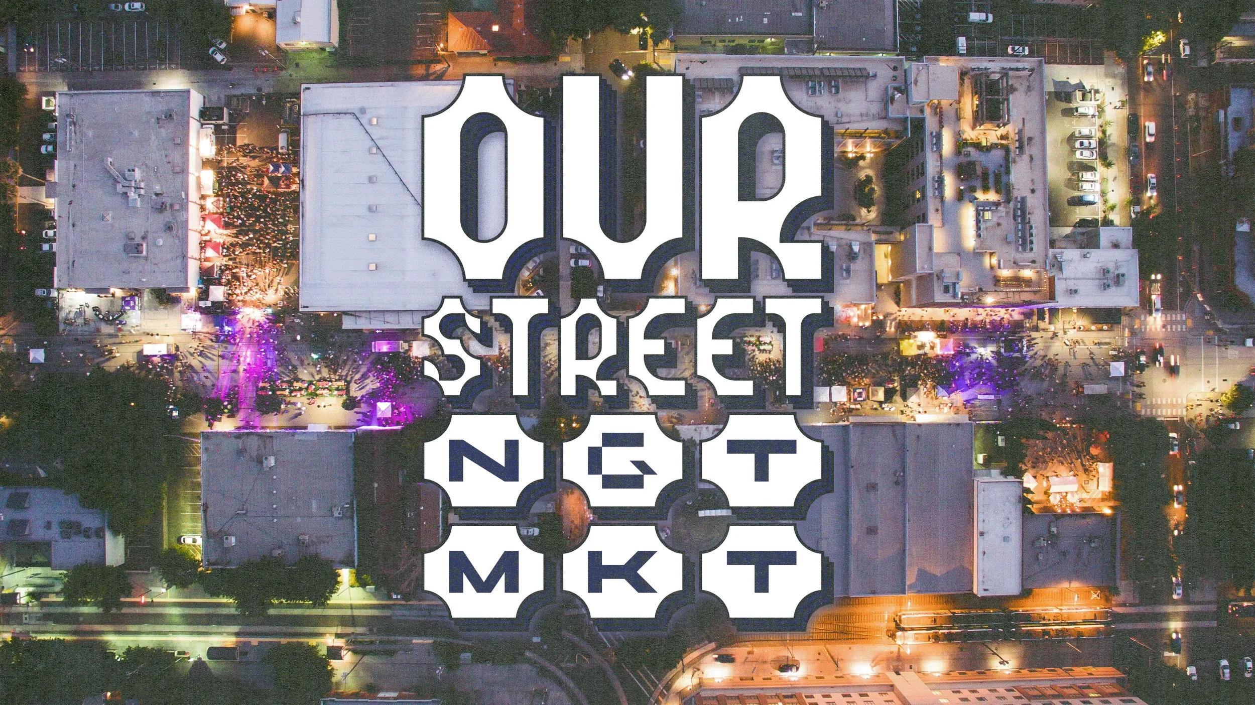 Our Street NGT MKT