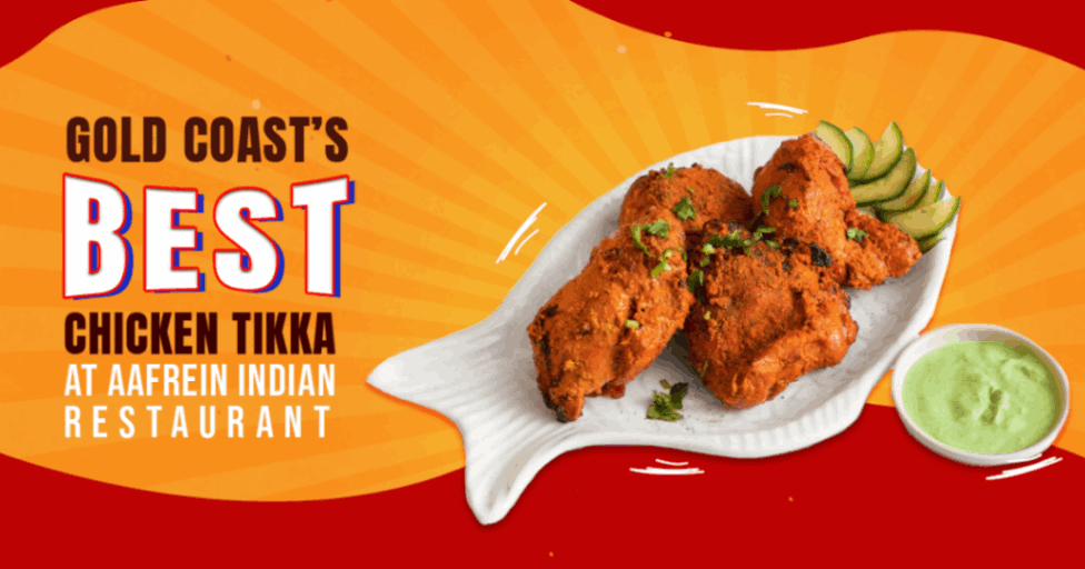 Gold Coast’s Best Chicken Tikka at Aafrein Indian Restaurant