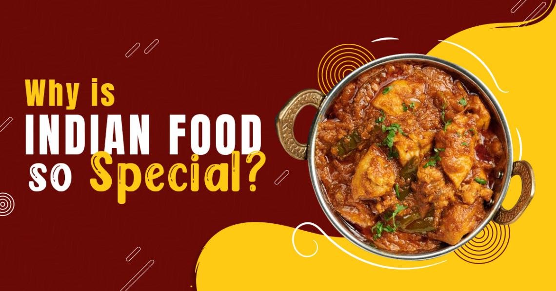 Why is Indian Food So Special?