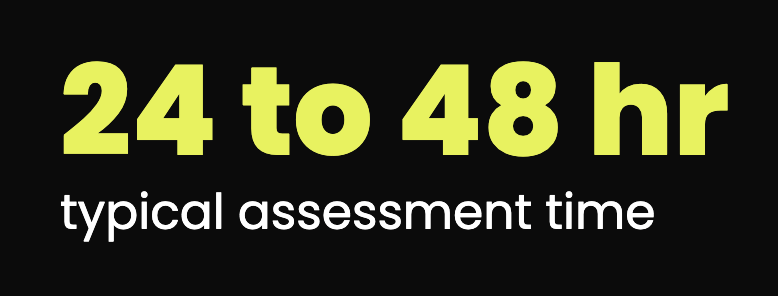 Text on a black background reading '24 to 48 hr typical assessment time' in bright yellow and white font.