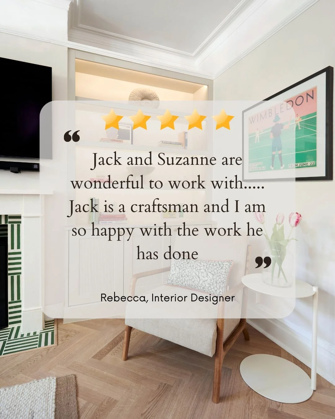 Living room with a TV, bookshelf, framed Wimbledon poster, armchair, and vase with pink tulips, overlaid with a five-star review quote from Rebecca, interior designer.