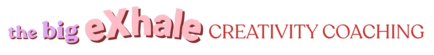 the big eXhale CREATIVITY COACHING