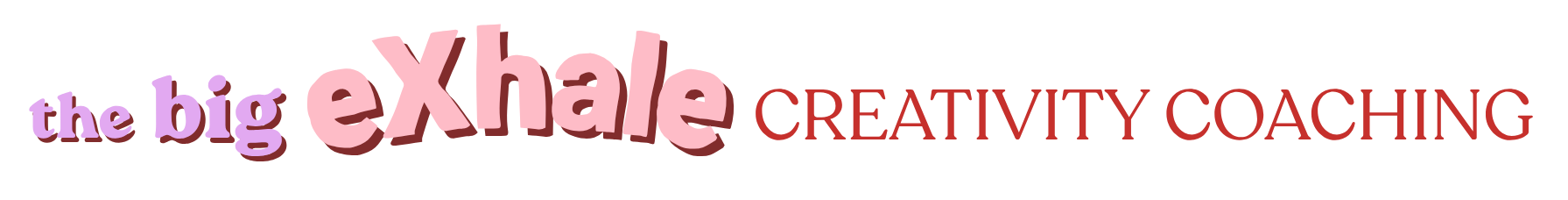Text graphic with the words "the big exhale" in large pink and purple 3D font and "CREATIVITY COACHING" in smaller red font.