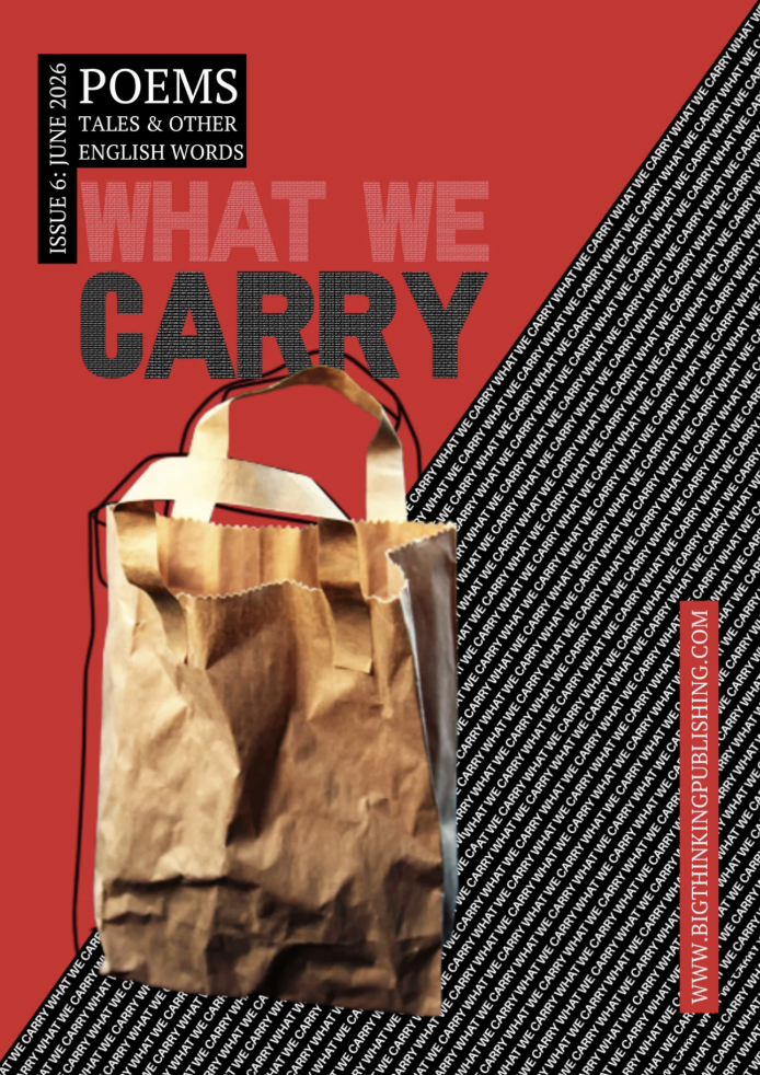 Cover of a poetry magazine Issue 6 June 2026 titled 'What We Carry' featuring a paper bag against a red background with black and white diagonal text, and the website URL 'www.bigtenkingpublishing.com' in red.