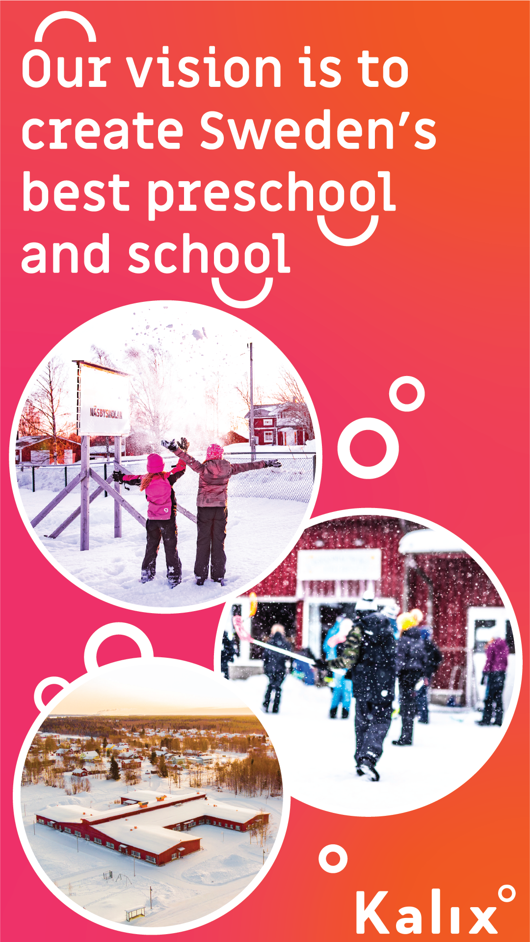 A poster with a pink and orange gradient background featuring the message 'Our vision is to create Sweden's best preschool and school'. It has three circular images: one of children in winter clothing playing in the snow near a basketball hoop, anoth