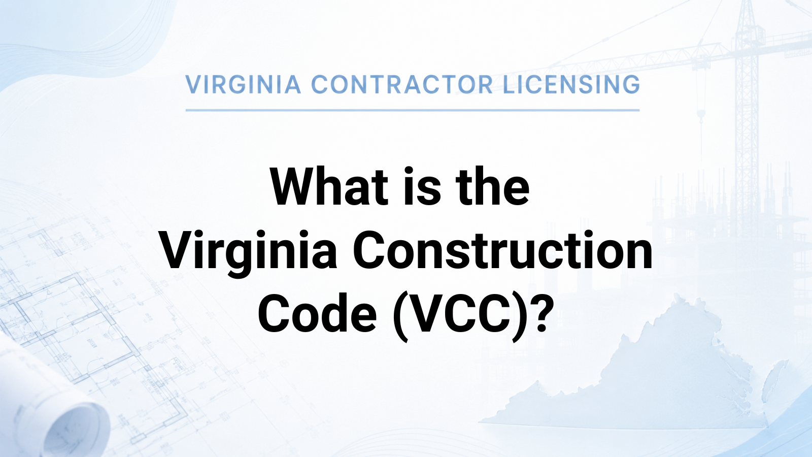 What Is the Virginia Construction Code (VCC)?