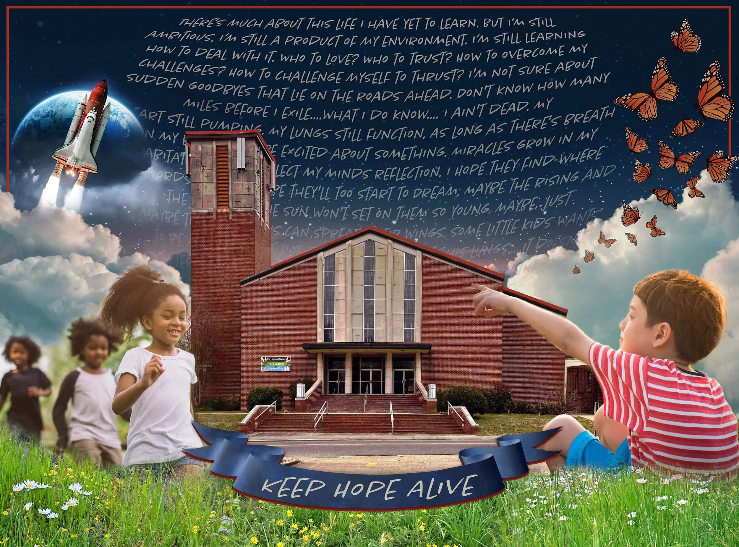 A group of children playing outside in front of a large red brick building with a steeple, under a partly cloudy sky. Over the scene, there is a creative overlay featuring a space shuttle launch, Monarch butterflies, and a handwritten quote about hope and life's challenges.