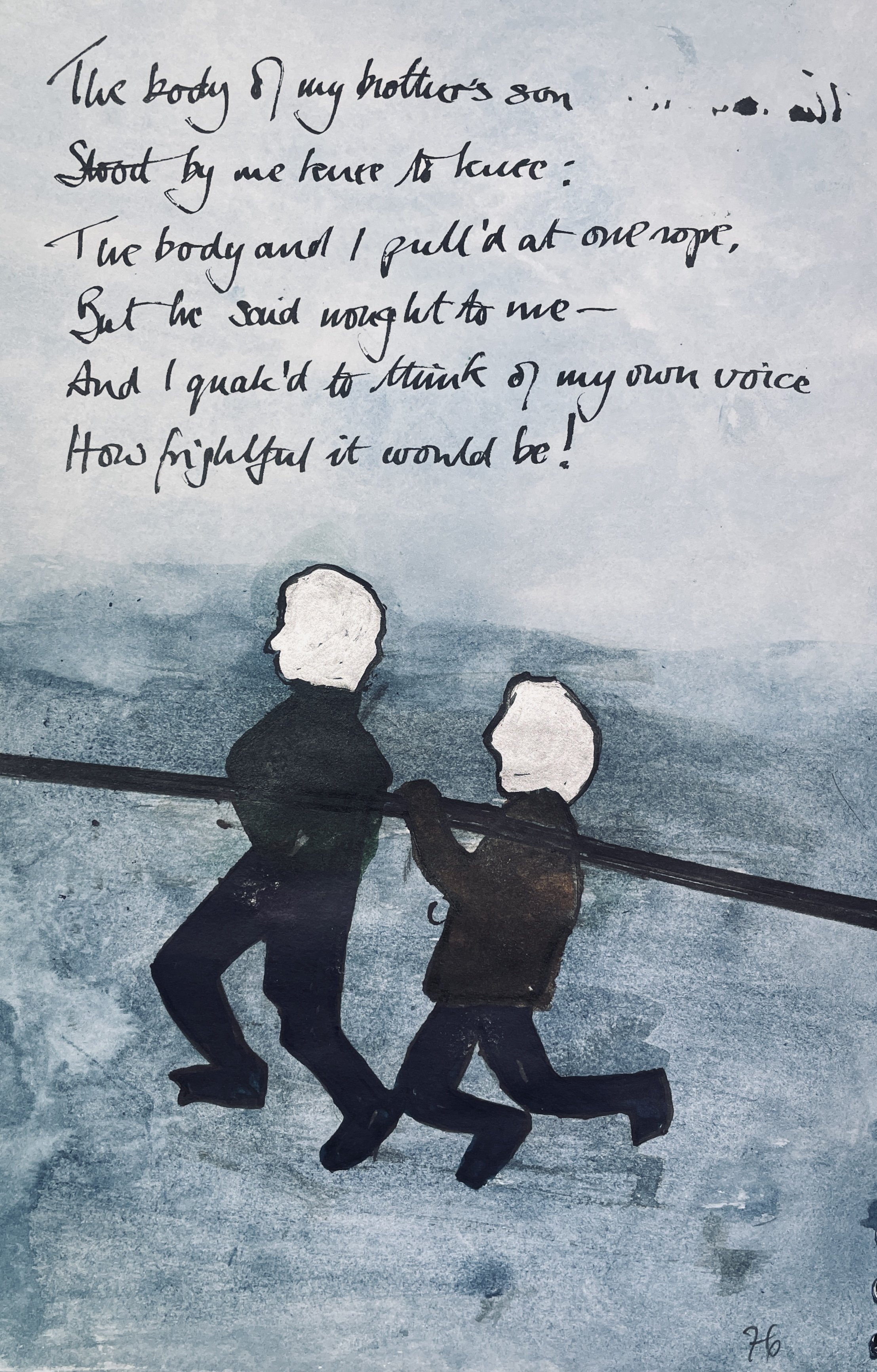 The body of my brother's son 
Stood by me, knee to knee: 
The body and I pulled at one rope, 
But he said nought to me.