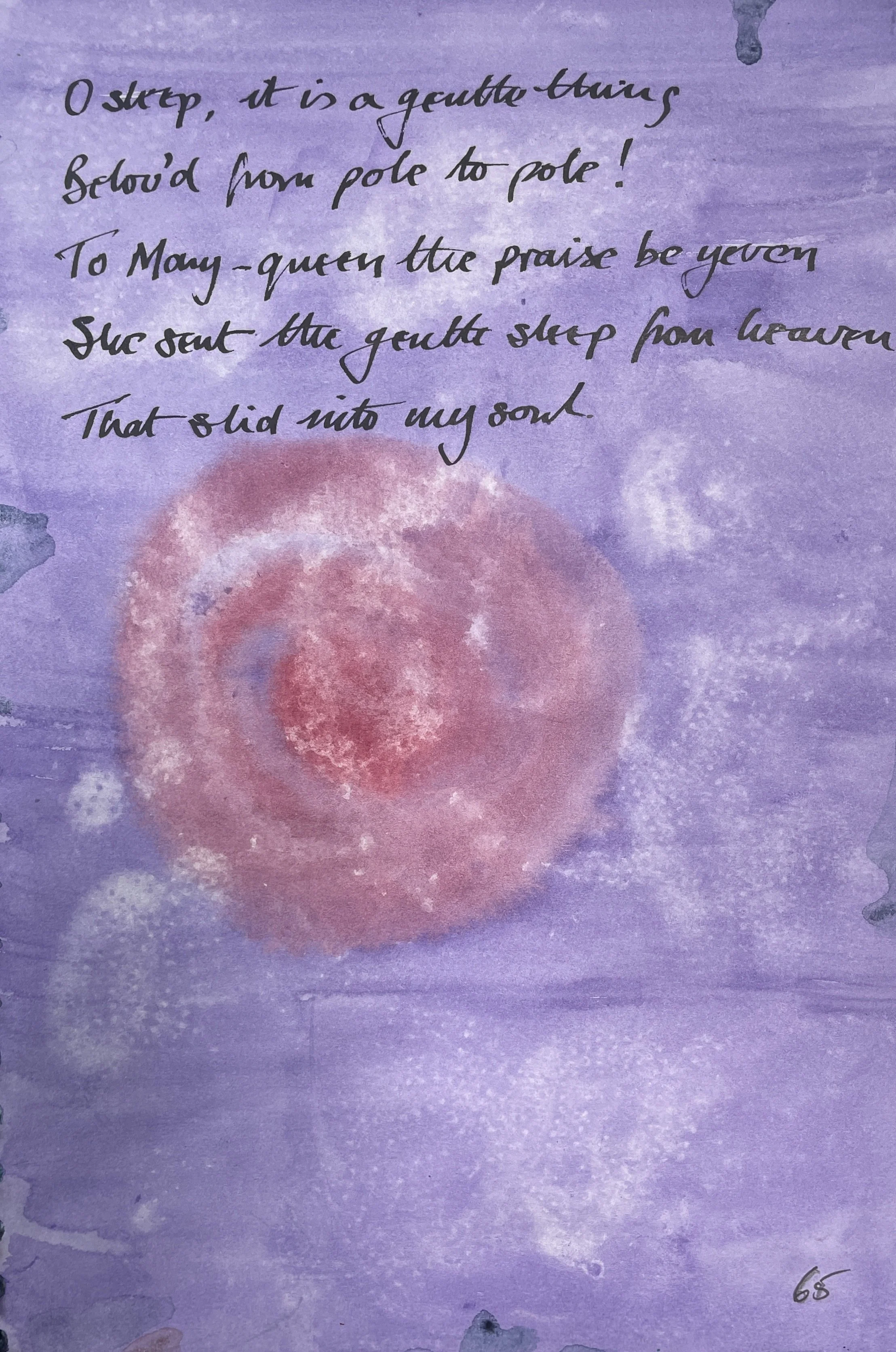 Oh sleep! it is a gentle thing, 
Beloved from pole to pole! 
To Mary Queen the praise be given! 
She sent the gentle sleep from Heaven, 
That slid into my soul.