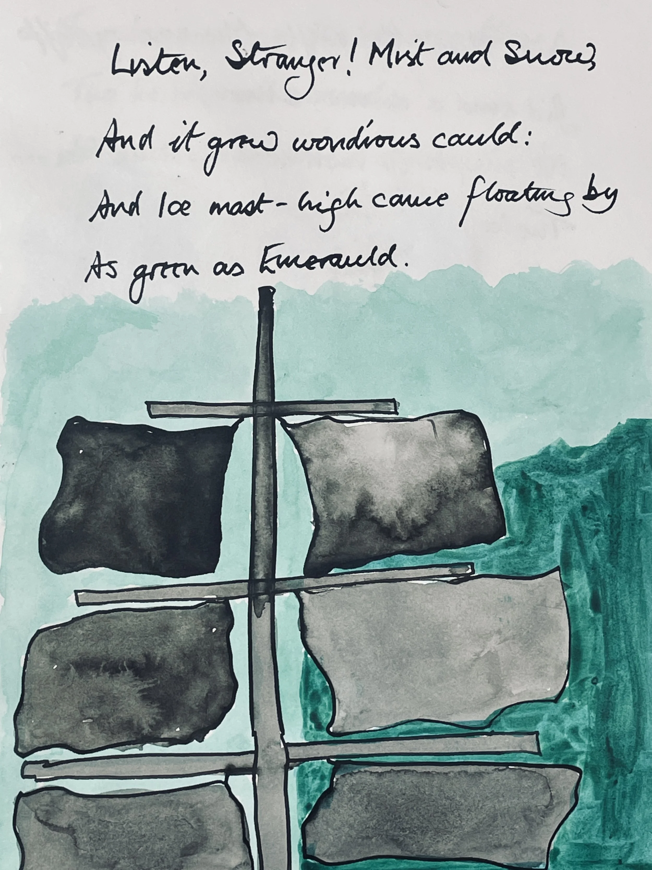Listen, stranger! Mist and snow,  
And it grew wondrous cold:  
And ice mast-high came floating by,  
As green as emerald