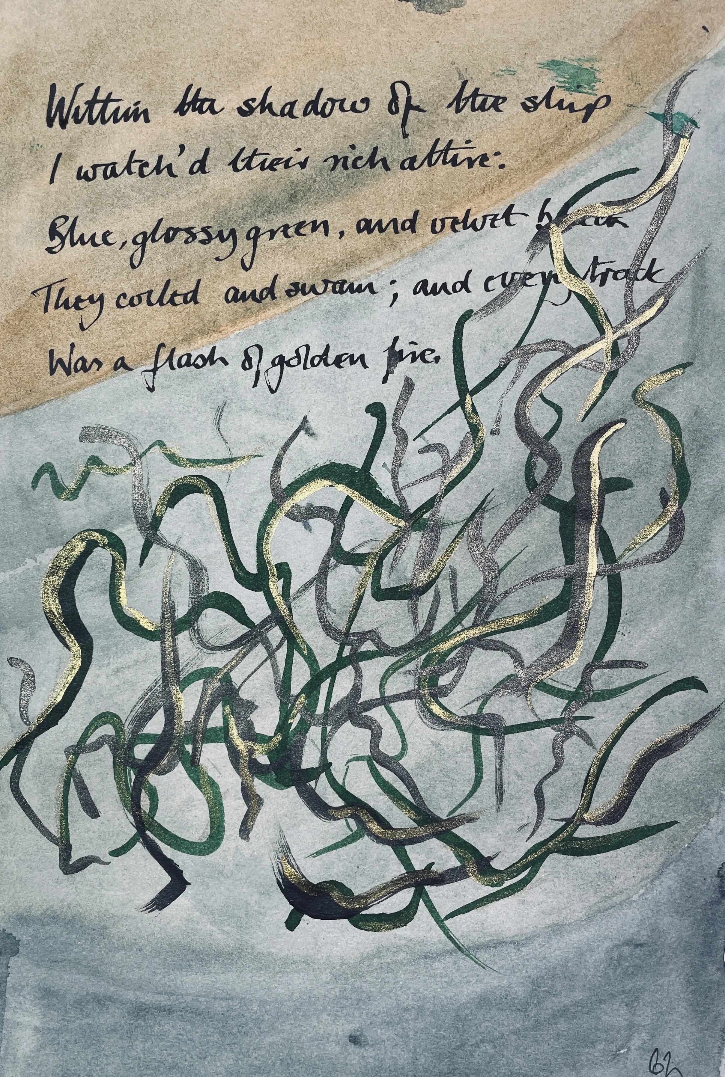 Within the shadow of the ship 
I watched their rich attire: 
Blue, glossy green, and velvet black, 
They coiled and swam; and every track 
Was a flash of golden fire.