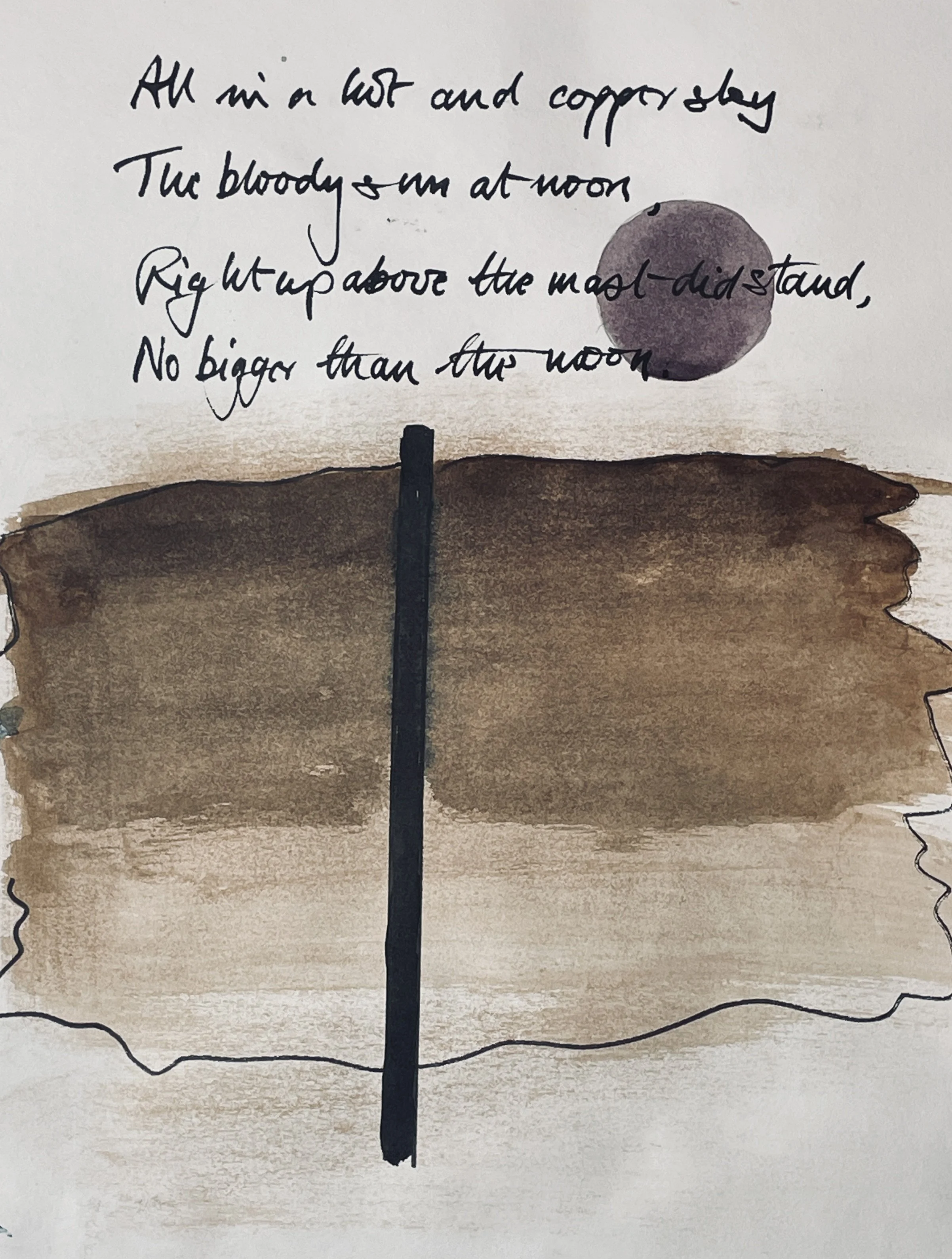 All in a hot and copper sky, 
The bloody Sun, at noon, 
Right up above the mast did stand, 
No bigger than the Moon.