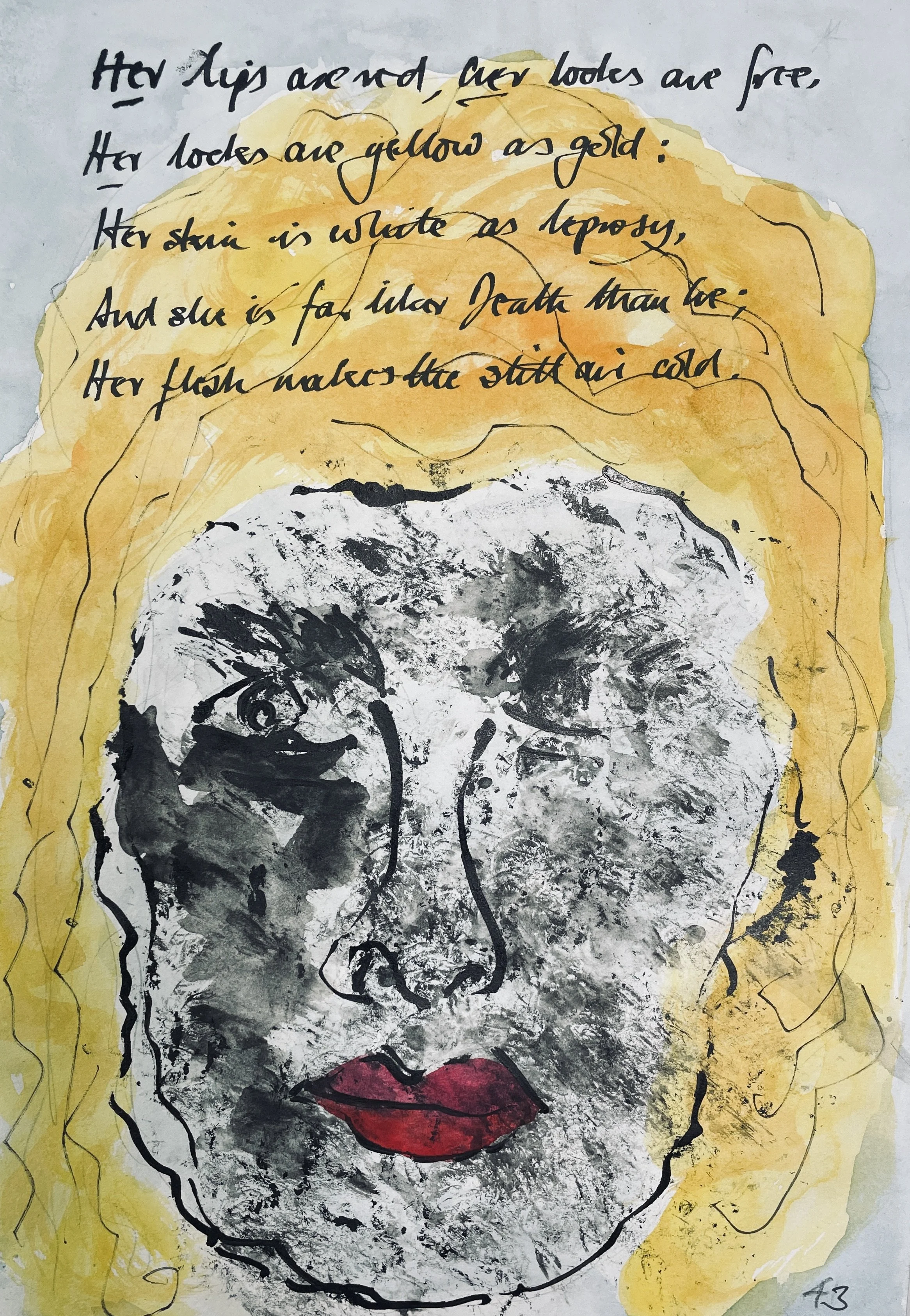 Her lips were red, her looks were free, 
Her locks were yellow as gold: 
Her skin was as white as leprosy, 
The Night-mare LIFE-IN-DEATH was she, 
Who thicks man's blood with cold.