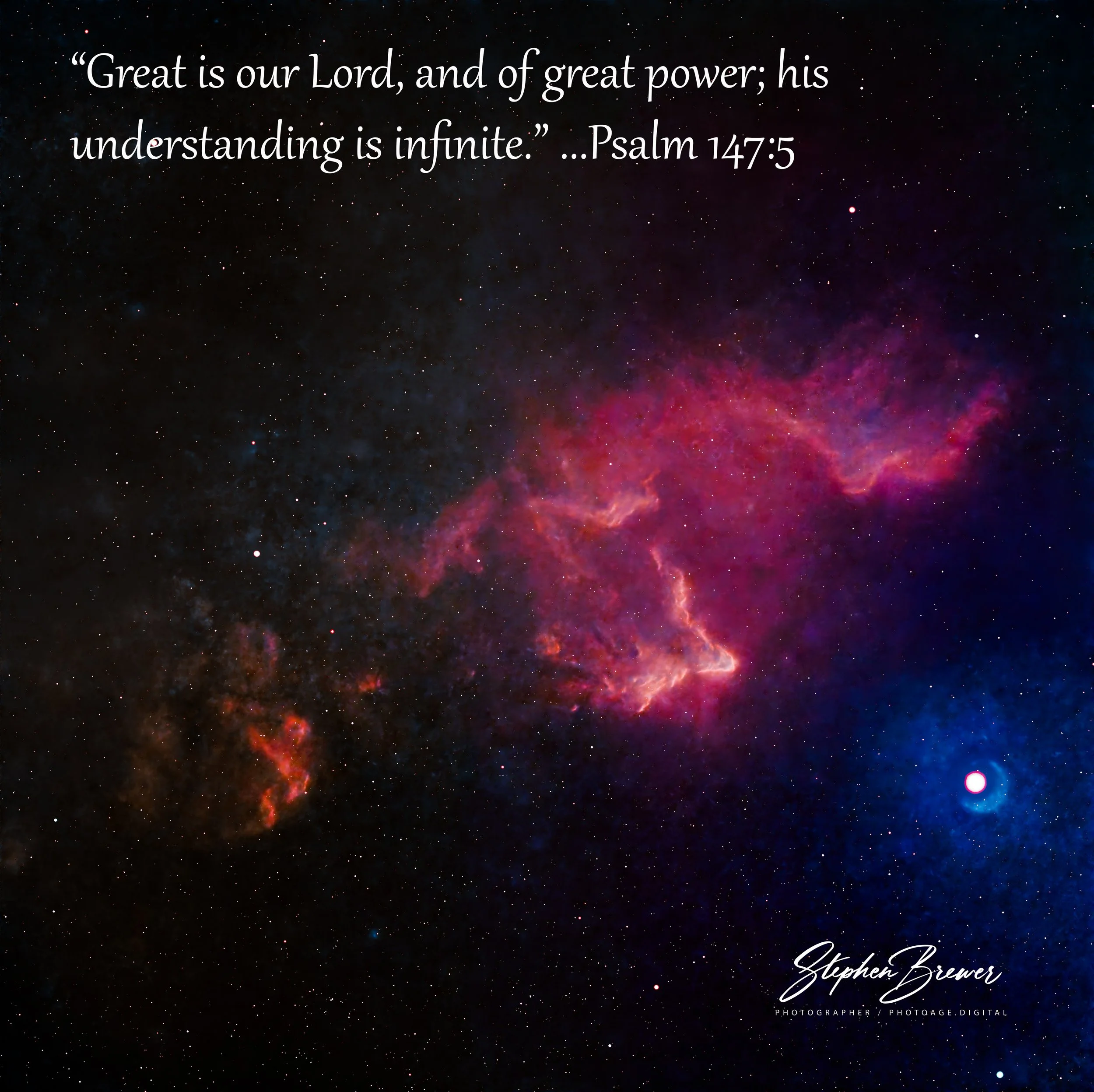 A star-filled galaxy with vibrant pink, purple, and blue hues. There is white text with a quote from Psalm 147:5 about God's greatness and understanding. The quote is written in elegant script in the lower right corner, signed by Stephen Brewer, a ph