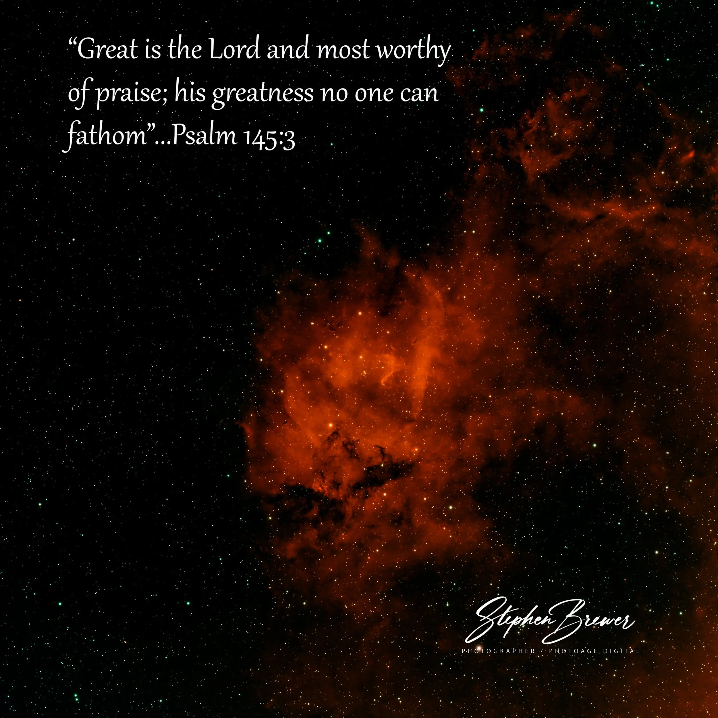 A starry space background with a red and orange nebula. Overlaid is a quote from Psalm 145:3 about God's greatness, and the signature of photographer Stephen Brewer.