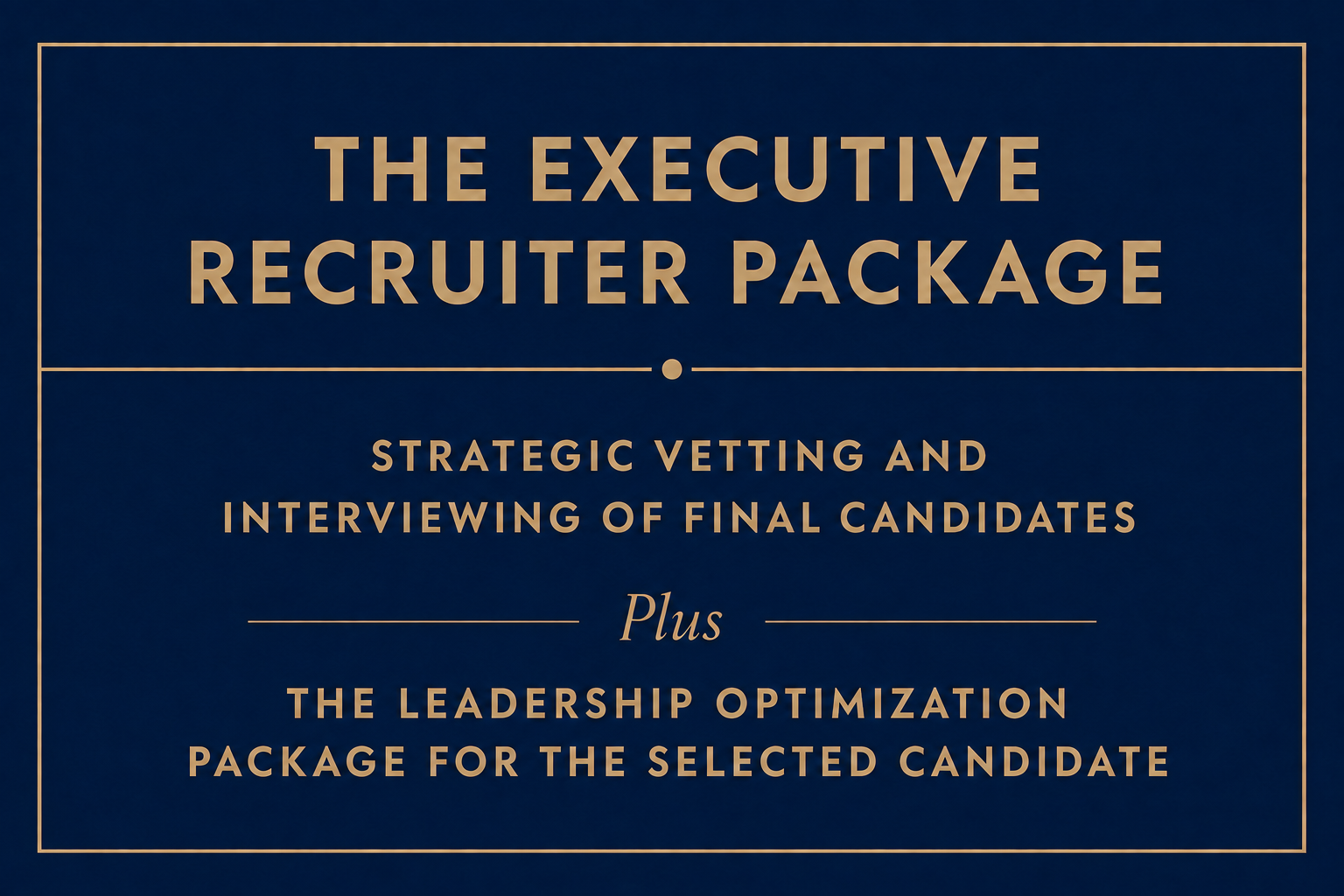Blue and gold promotional poster for 'The Executive Recruiter Package', featuring strategic vetting, interviewing, and leadership optimization for job candidates.