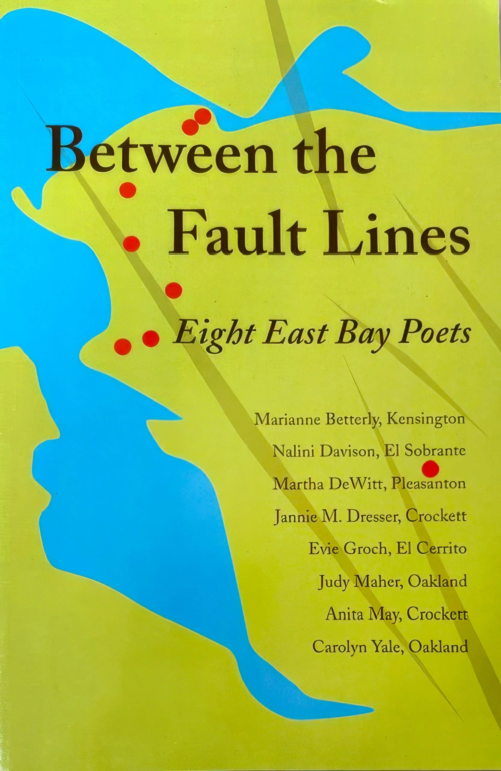 Cover of a book titled 'Between the Fault Lines: Eight East Bay Poets' with a map background showing a blue body of water and red dots marking locations.