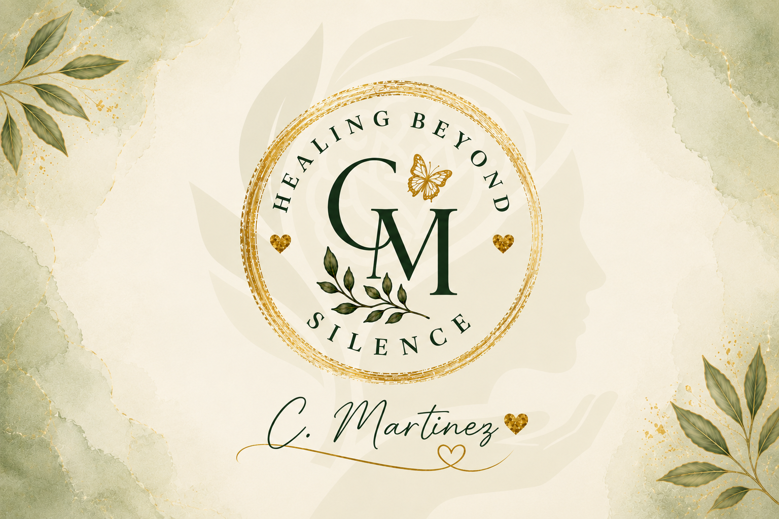 A nature-themed design features a circular emblem with the text 'Healing Beyond Silence' and the initials 'C M.' Gold hearts and a butterfly adorn the emblem, with green leaves surrounding the design on a textured, torn paper background with gold accents.