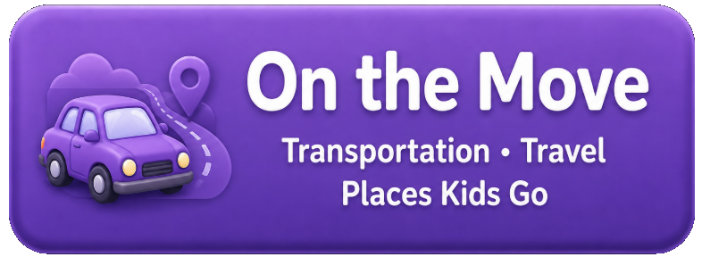 Purple promotional graphic with a car and a travel route, titled 'On the Move' about transportation, travel, places, and kids.