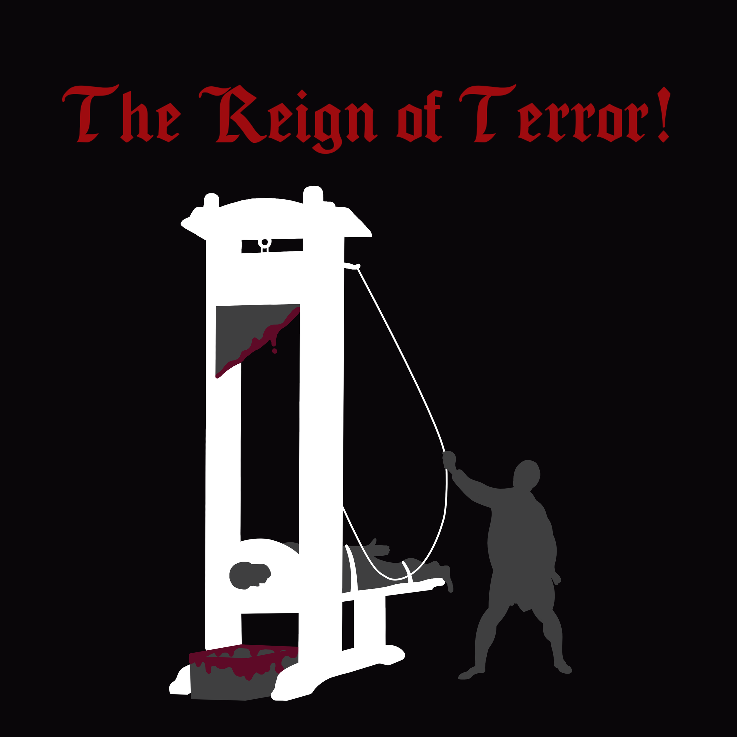 The Reign of Terror!