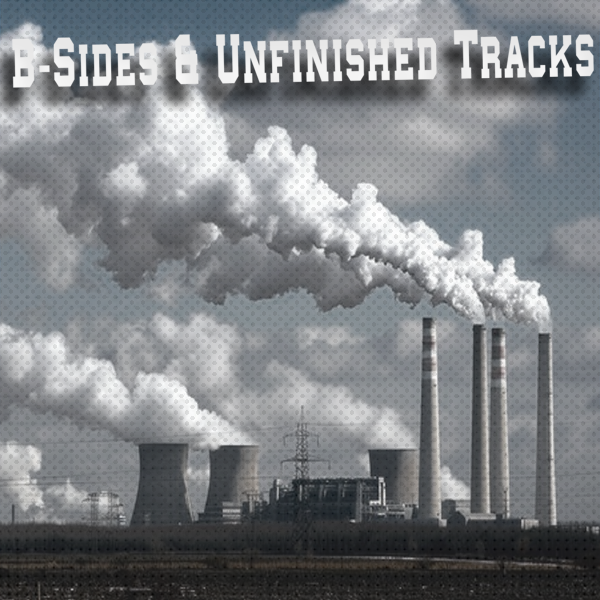 B-Sides & Unfinished Tracks