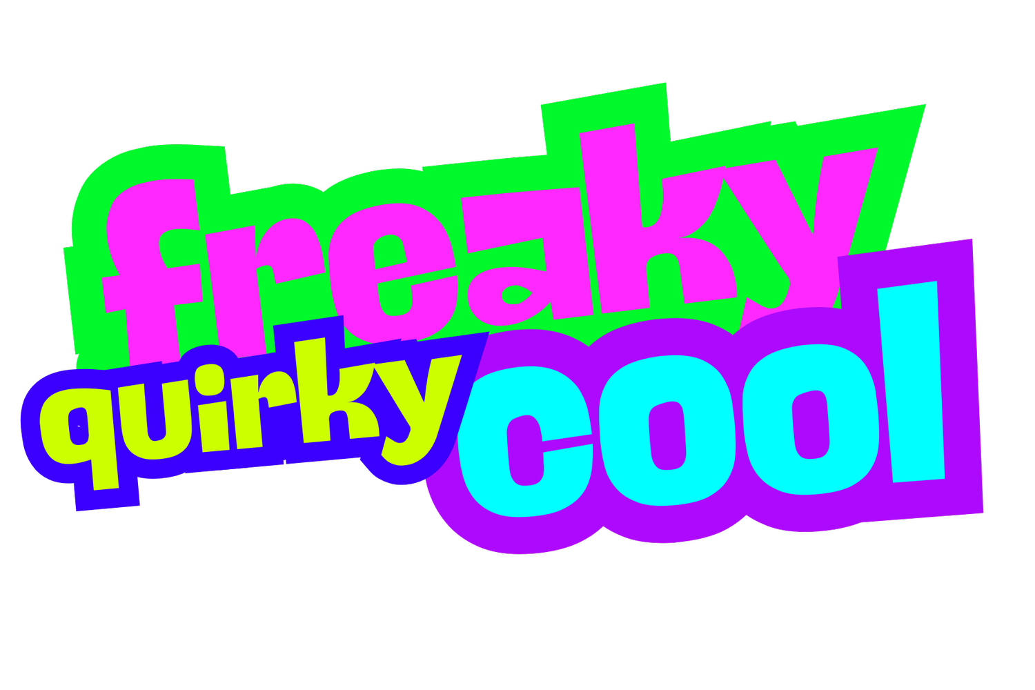 FREAKY QUIRKY COOL