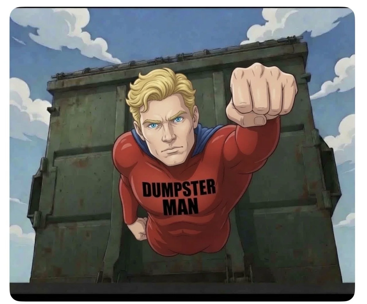 A cartoon superhero wearing a red shirt with the text 'DUMPSTER MAN' flying out of a green dumpster against a cloudy sky background.