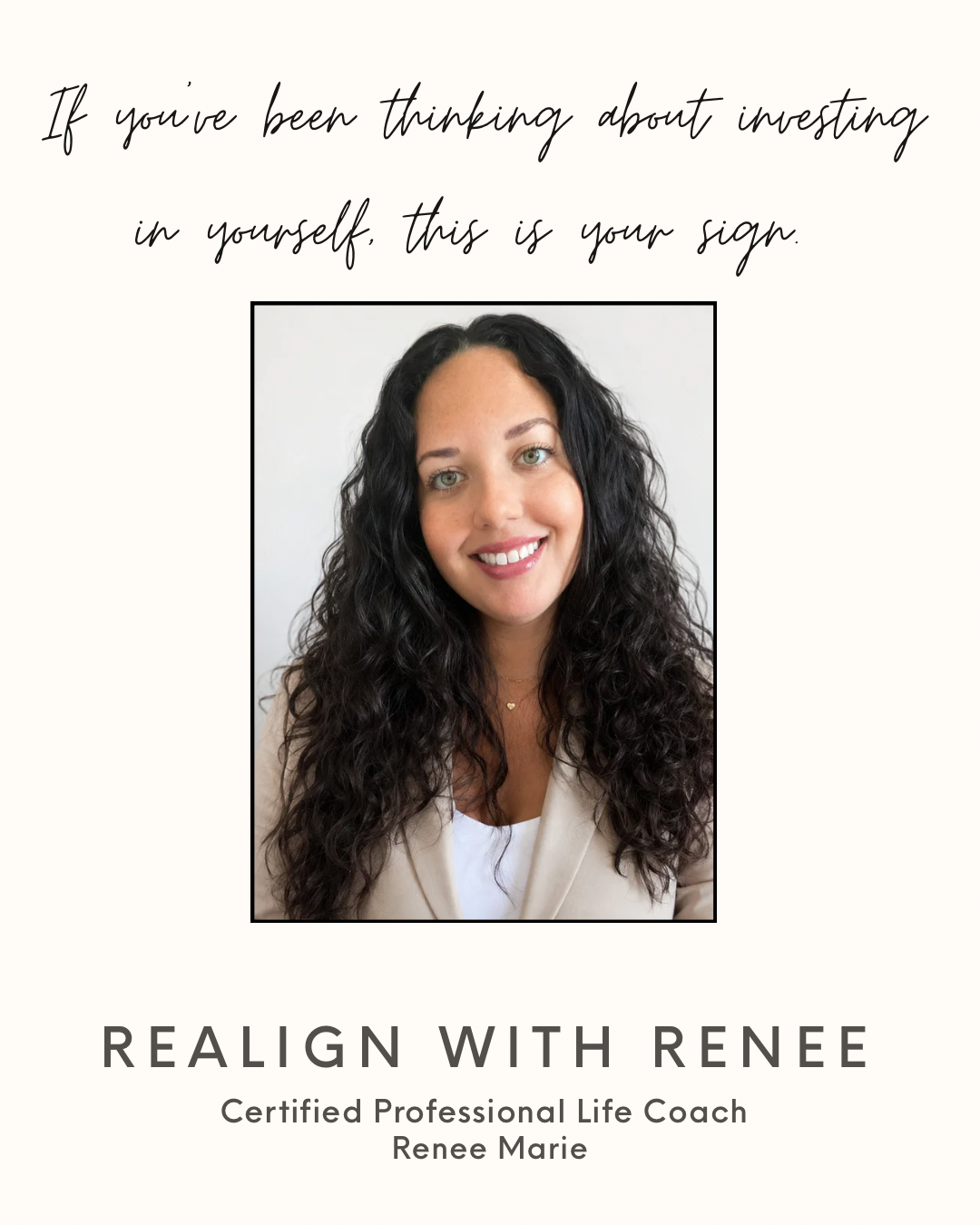 A professional headshot of a woman with long, curly black hair, smiling, wearing a beige blazer and a white top, with text above and below identifying her as Renee Marie, a Certified Professional Life Coach.