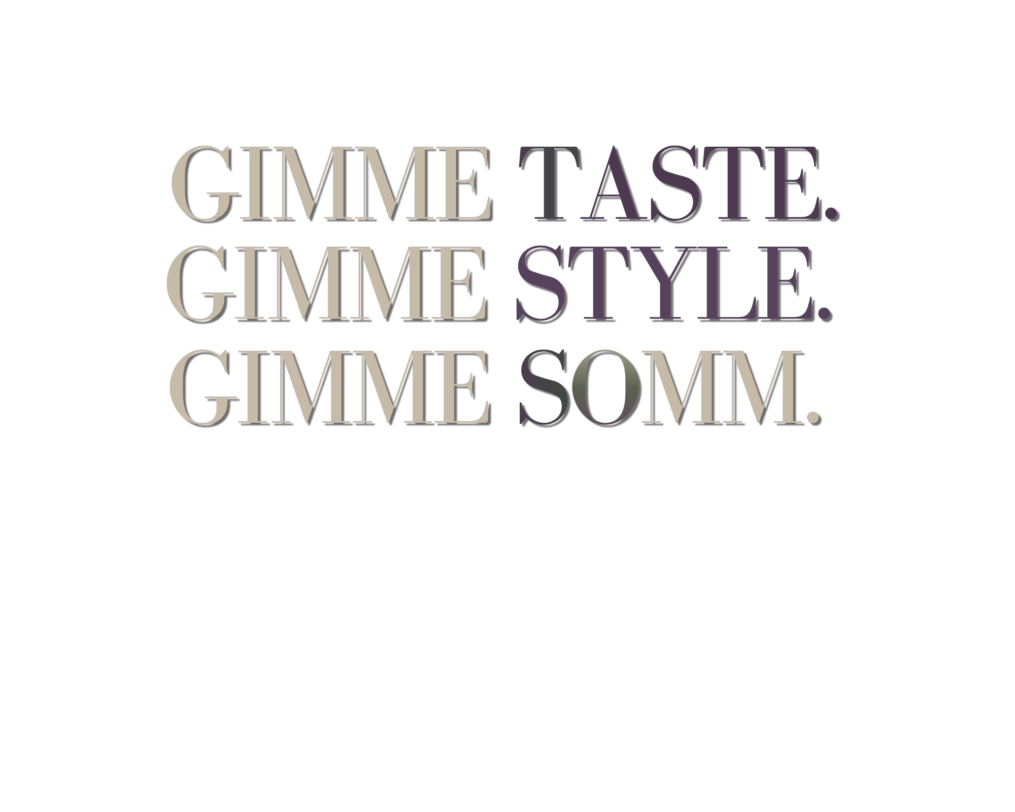 Text says: 'GIMME LA STYLE, GIMME SOME' with a black background.