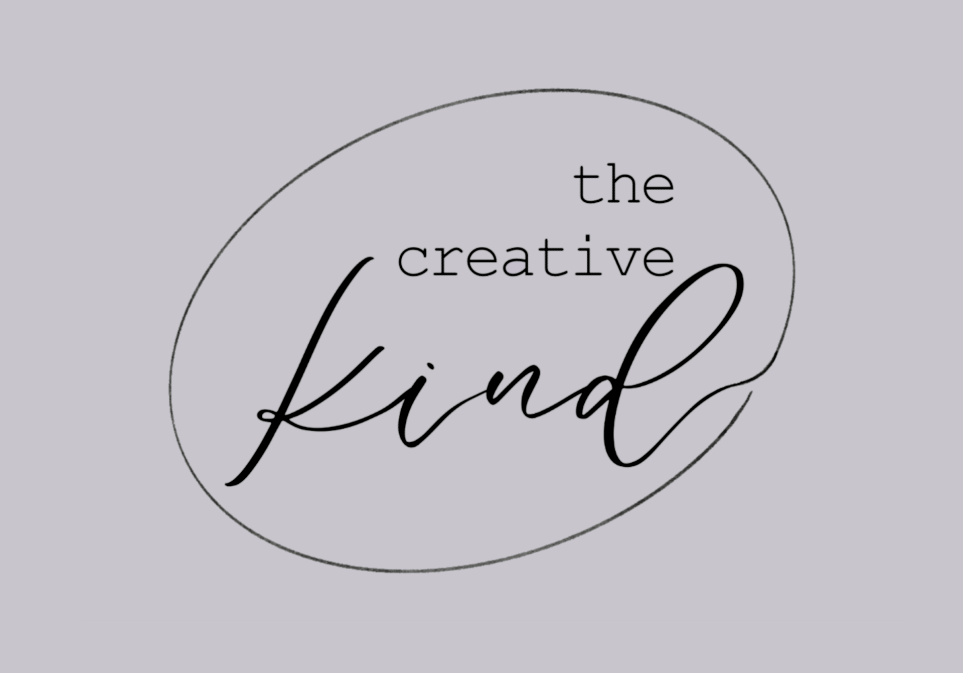 A light gray background with black handwritten style text saying "the creative kind" inside a faint black circle.