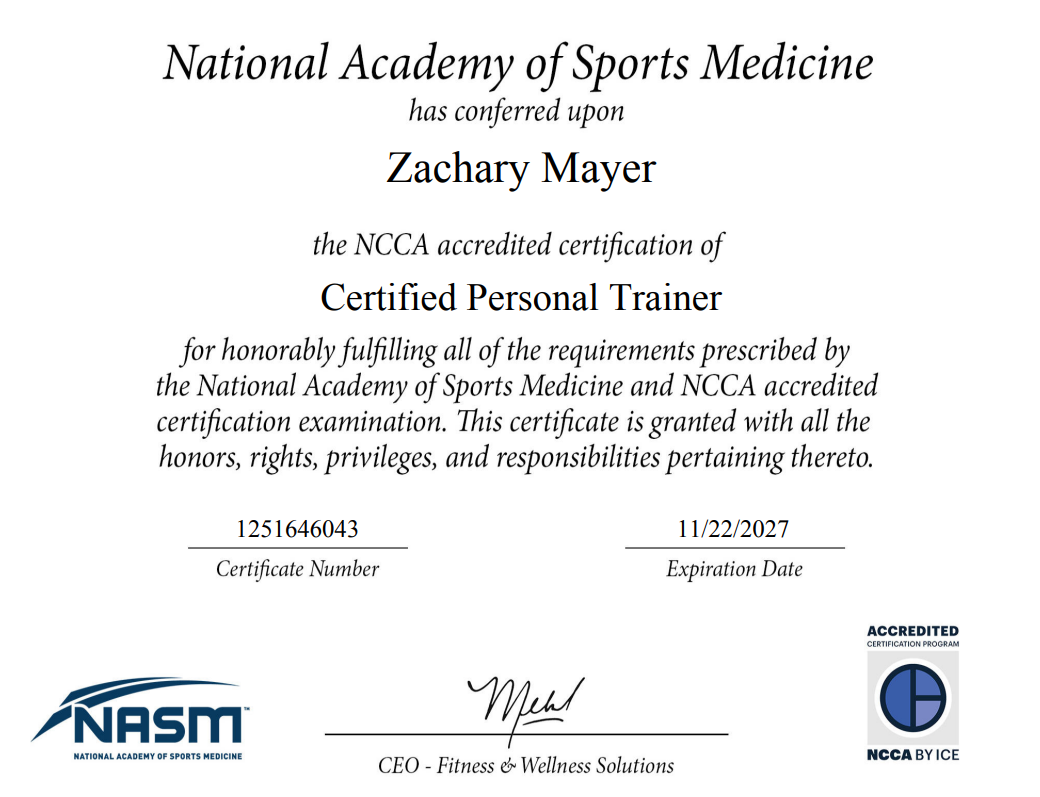 Certificate of achievement from the National Academy of Sports Medicine awarded to Zachary Mayer for Certified Personal Trainer, dated November 22, 2027, with NASM logo and NCCA accreditation badge.