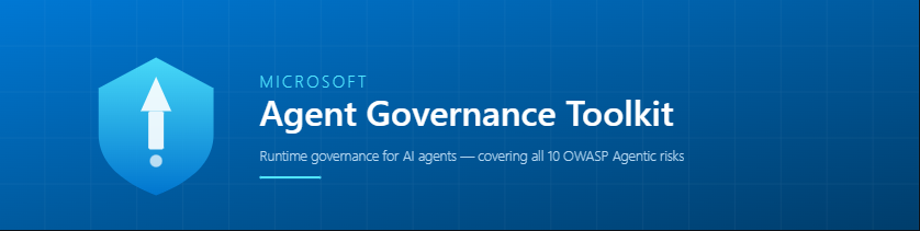 Taming Autonomous AI — Inside Microsoft’s Agent Governance Toolkit