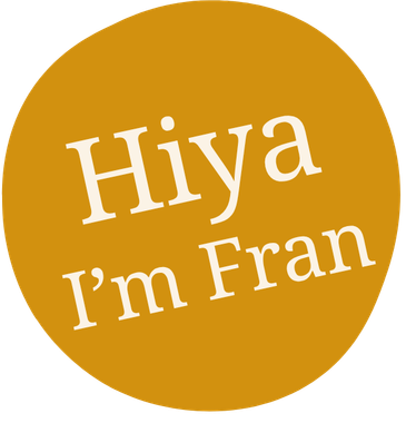 Gold circular badge with white text that says 'Hiya I'm Fran'