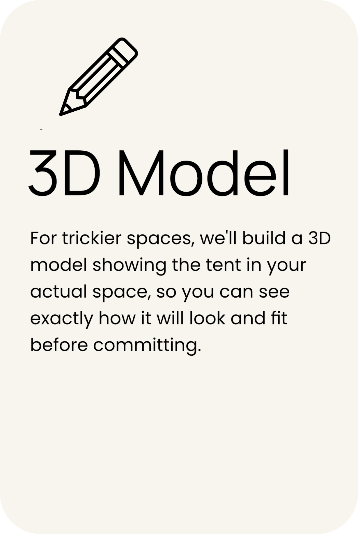 Illustration of a pencil with text about building a 3D model for trickier spaces to see how a tent will look and fit in real space.