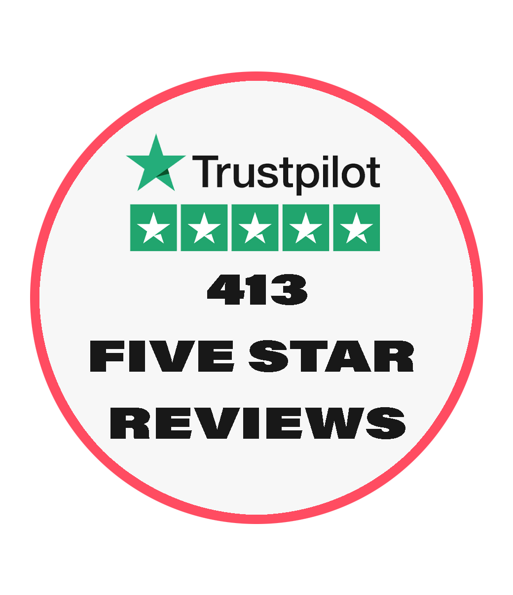 Trustpilot reviewer badge with five green stars, the number 413, and text reading 'Five Star Reviews'.