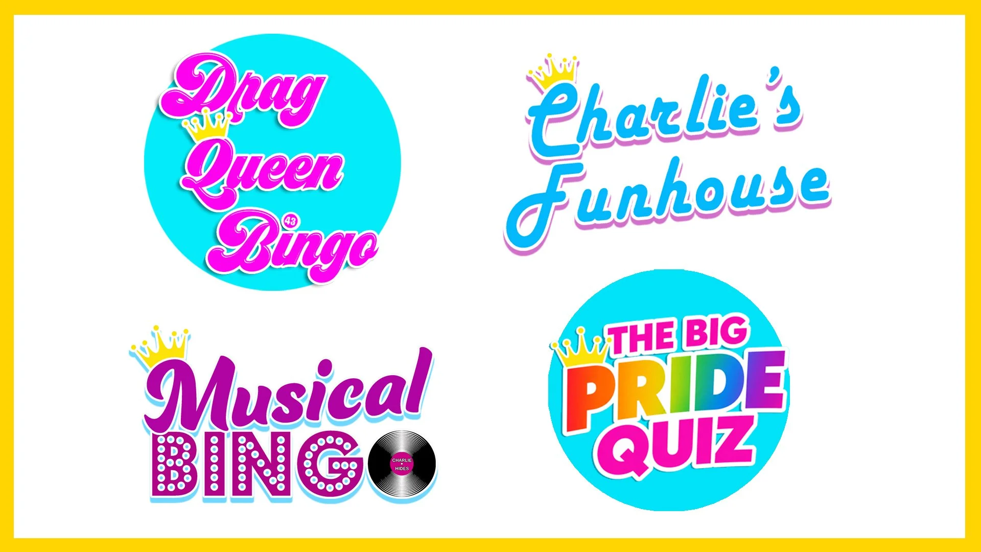 Colorful promotional poster with titles for events including Drag Queen Bingo, Charlie's Funhouse, Musical Bingo, and the Big Pride Quiz, featuring vibrant text, crown icons, and rainbow colors.