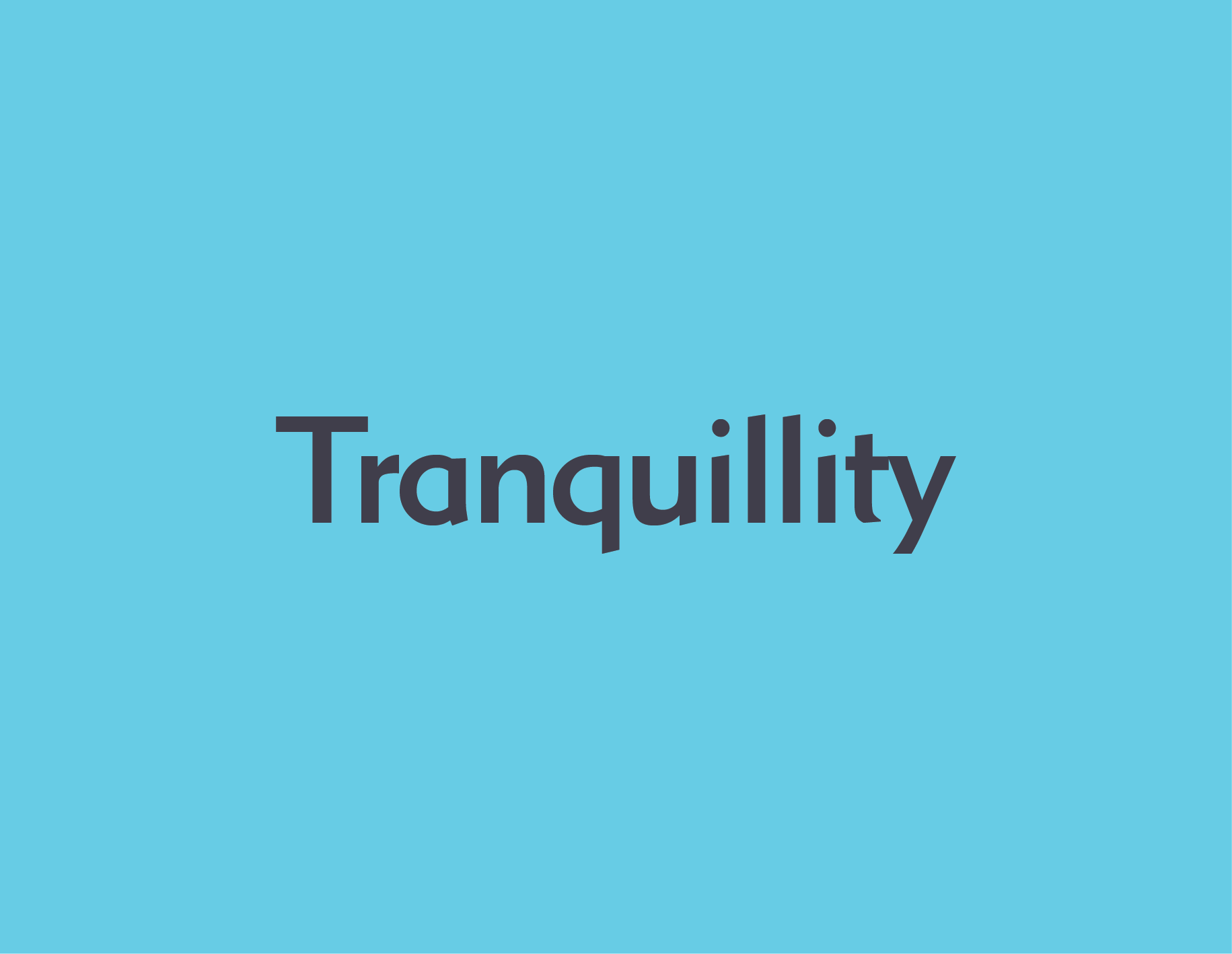 Blue background with the word 'Tranquility' in large font.