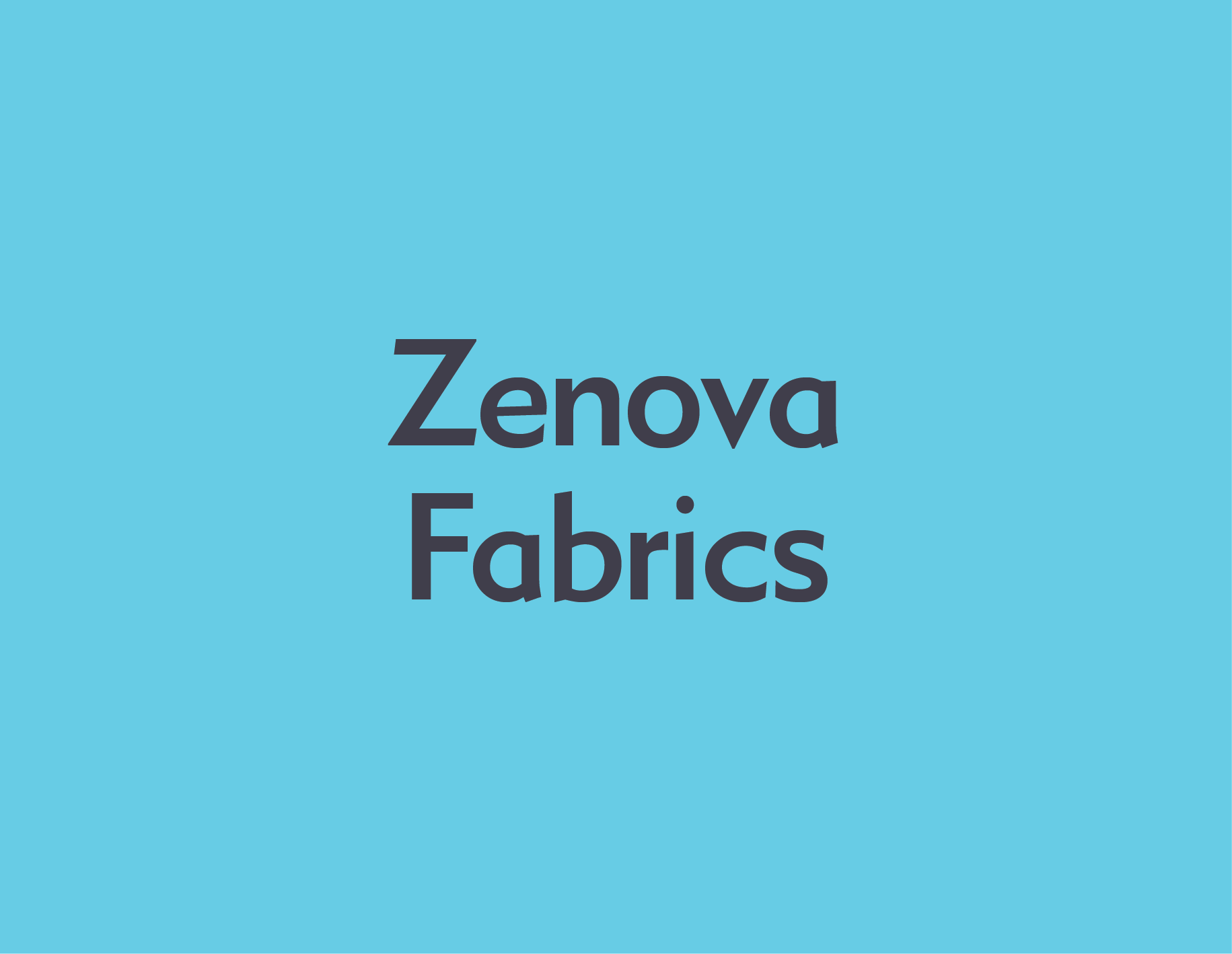 Title slide with teal background and black text saying "Zenoa Fabrics".