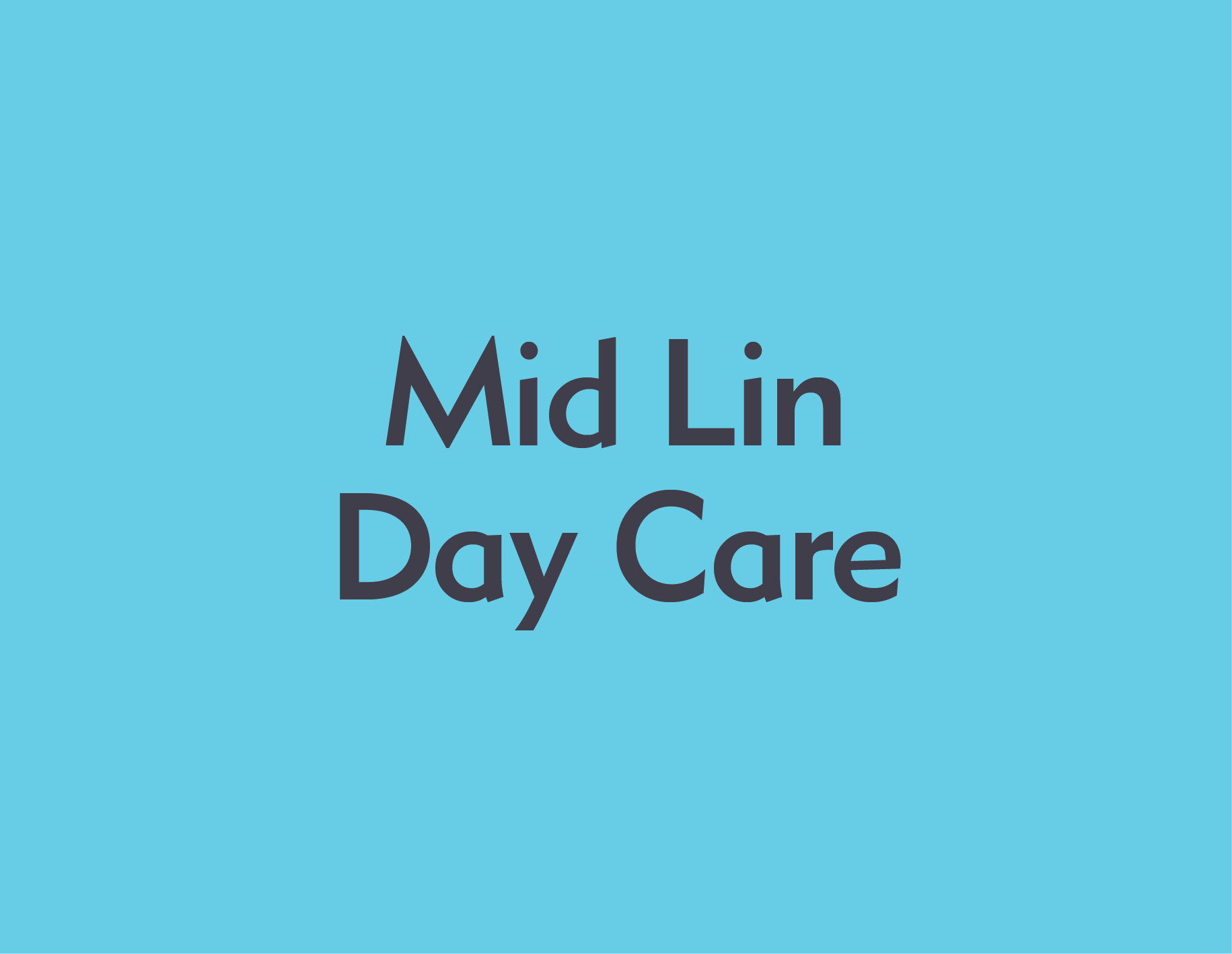 Light blue background with the text 'Mid Lin Day Care' in dark font.