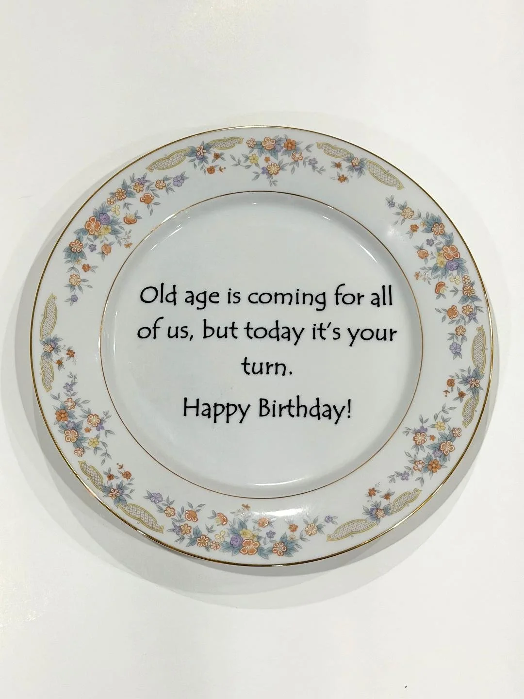 Happy Birthday  (Old Age is Coming) (dinner plate)