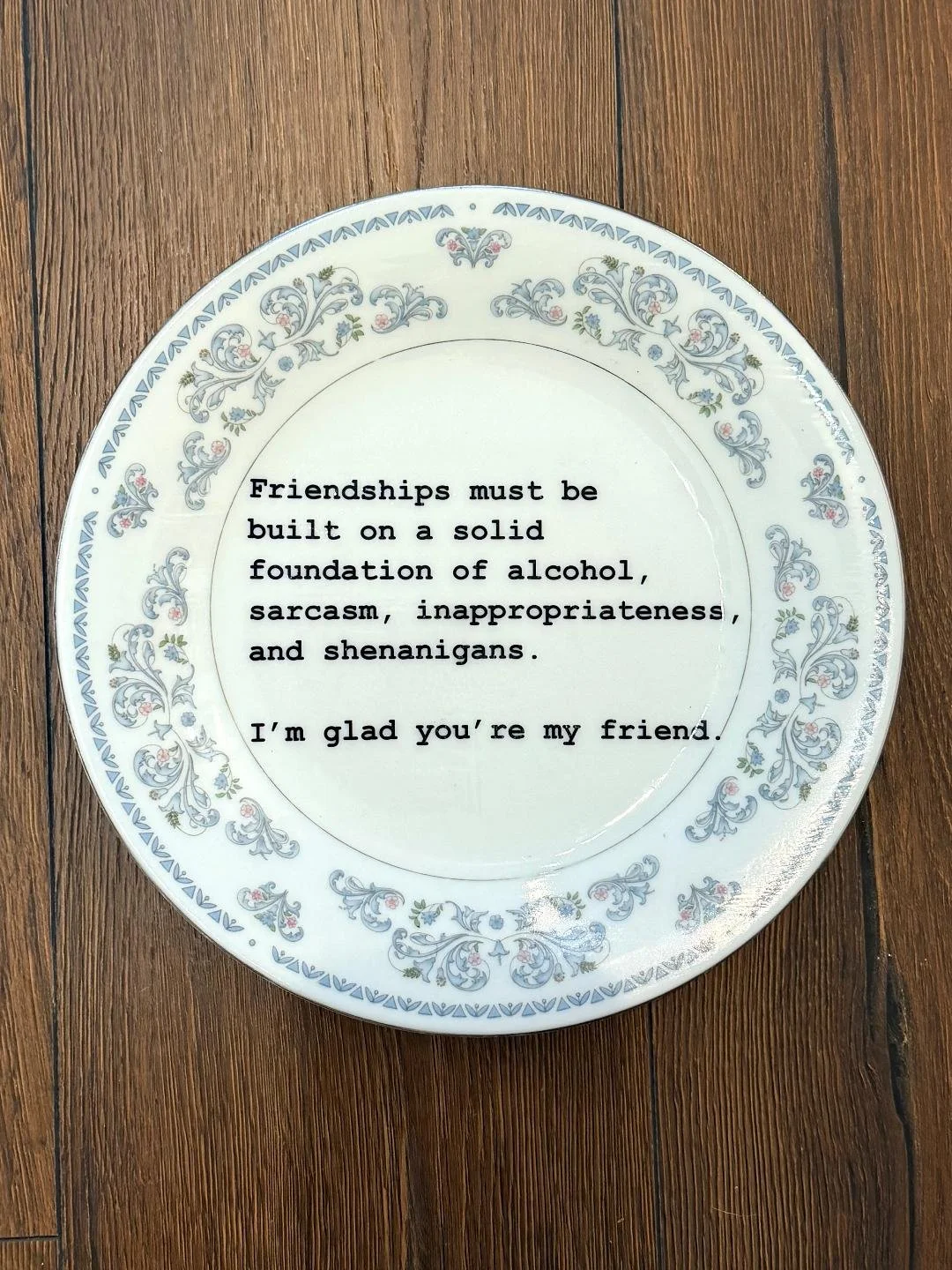 Im Glad You're My Friend (dinner plate)