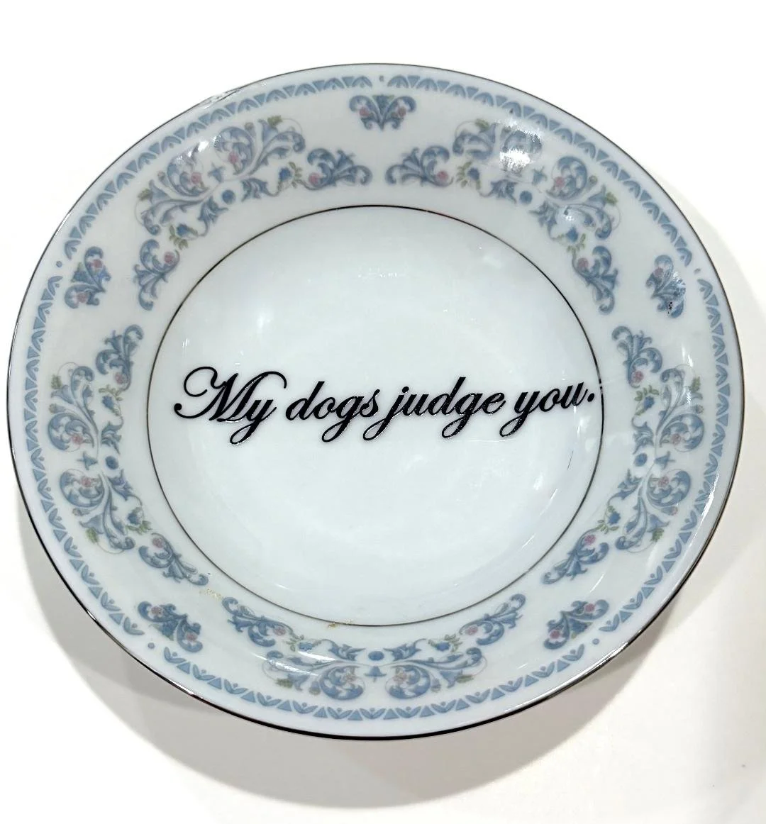 my dogs judge you trinket bowl 2.jpg